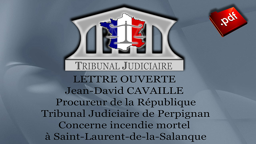 Lettre_Ouverte_Jean_David_CAVAILLE_Procureur_Republique_Tribunal_Judiciaire_Perpignan_concerne_incendie_mortel_Saint_Laurent_de_la_Salanque_850.jpg